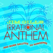 Jill Gill’s Irrational Anthem and More Salutes To Nonsense