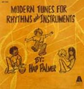 Modern Tunes for Rhythms and Instruments by Hap Palmer